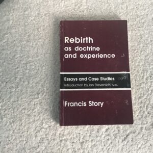 Rebirth As Doctrine and Experience