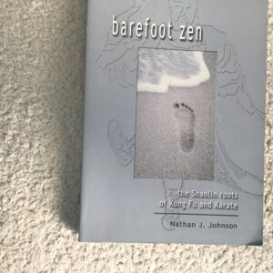 Barefoot Zen: The Shaolin Roots of Kung Fu
