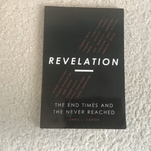 Revelation: The End Times and The Never Reached