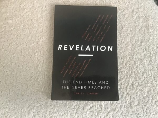 Revelation: The End Times and The Never Reached