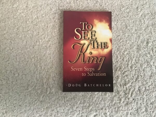 To See The King: Seven Steps to Salvation