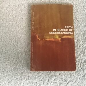 Faith in Search of Understanding