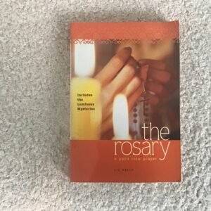 The Rosary: A Path Into Prayer