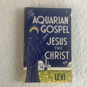 The Aquarian Gospel of Jesus