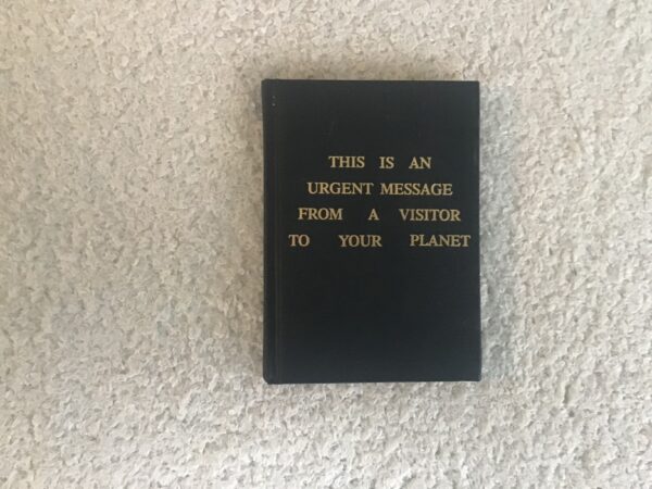 This is an Urgent Message from a Visitor to Your Planet