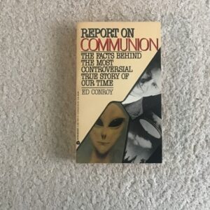 Report on Communion: The Facts Behind the Most Controversial True Story of Our Time