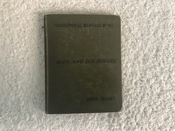 Theosophical Manuals No VII: Man and His Bodies