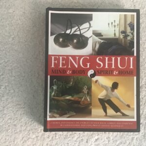 Feng Shui: Mind & Body, Spirit & Home