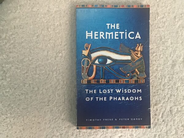 The Hermetica: The Lost Wisdom of the Pharoahs