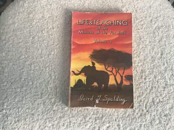 Life and Teaching of the Masters of the Far East: Volume 3