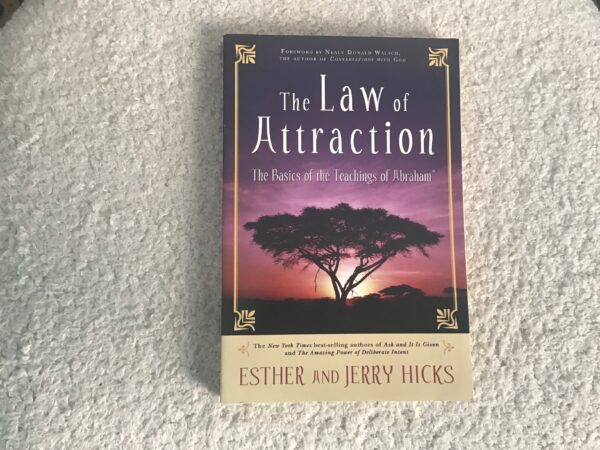The Law of Attraction: The Basics of the Teachings of Abraham