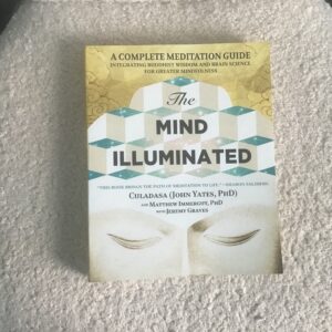 The Mind Illuminated: Integrating Buddhist Wisdom and Brain Science