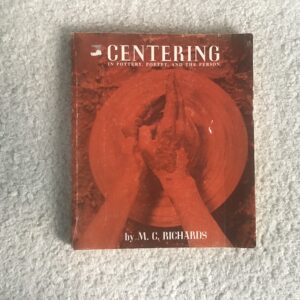 Centering in Pottery, Poetry and the Person