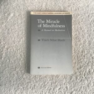 The Miracles of Mindfulness: A Manual on Meditation