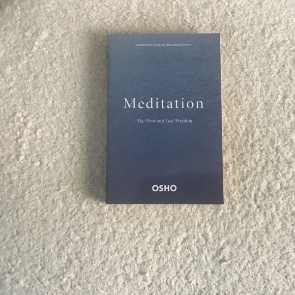 Meditation: The First and Last Freedom