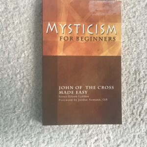 Mysticism for Beginners: John of the Cross Made Easy