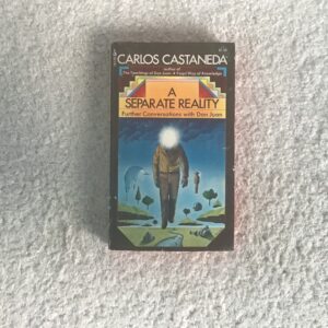 A Separate Reality: Further Conversations with Don Juan