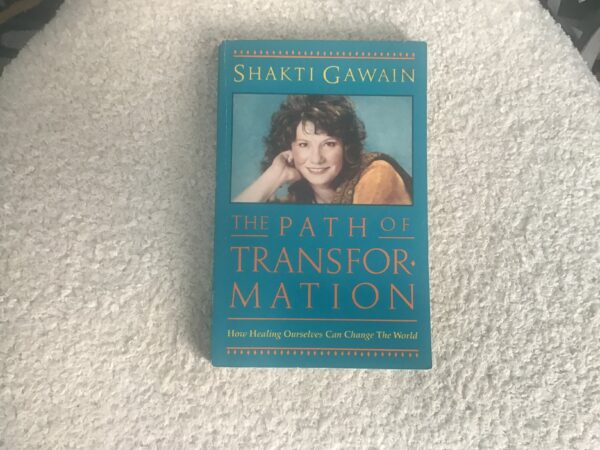 The Path of Transformation: How Healing Ourselves Can Change the World