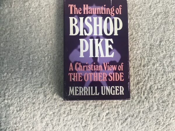 The Haunting of Bishop Pike: A Christian View of the Other Side