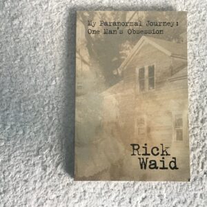 My Paranormal Journey: One Man’s Obsession