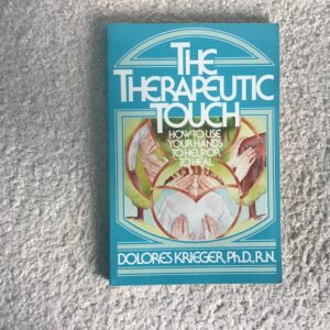 The Therapeutic Touch: How to Use Your Hands to Help or Heal