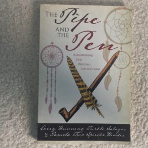 The Pipe and the Pen: Remembering Our Original Instructions
