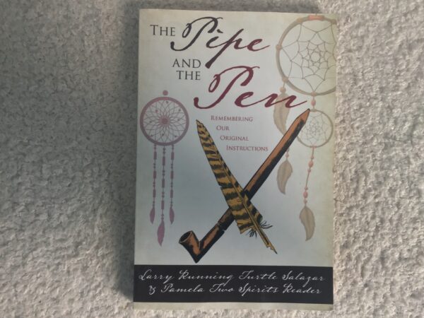 The Pipe and the Pen: Remembering Our Original Instructions