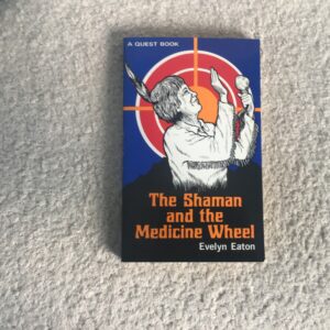 The Shaman and the Medicine Wheel
