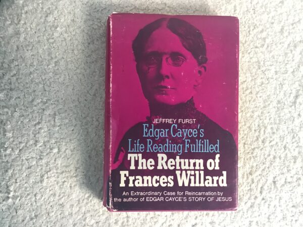 The Return of Frances Willard: Her case for Reincarnation