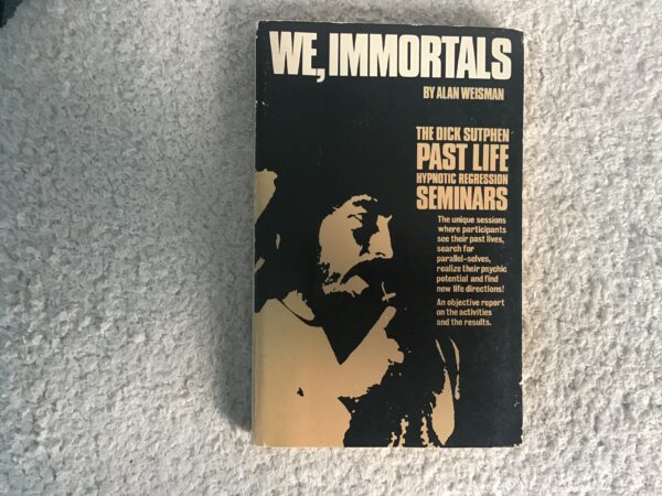 We Immortals: The Past Life Regression Hypnotic Seminars