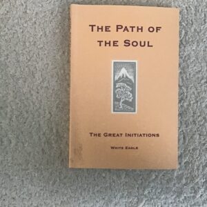 The Path of the Soul: The Great Initiations