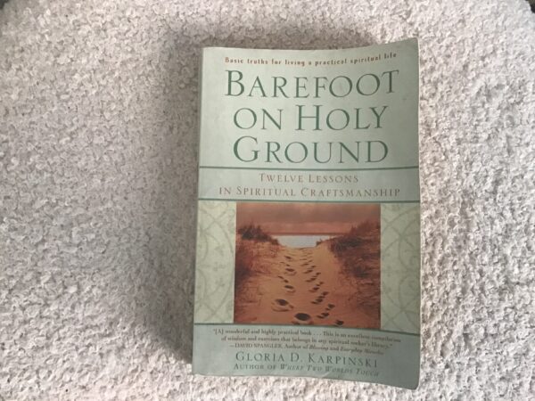 Barefoot on Holy Ground: Twelve Lessons in Spiritual Craftsmanship
