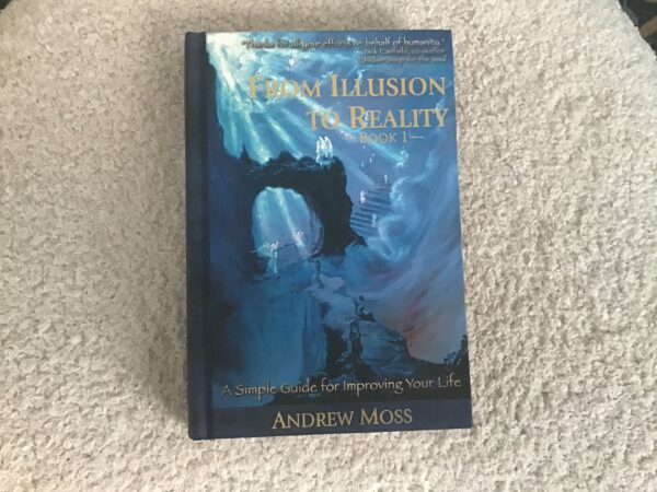 From Illusion to Reality: A Simple Guide for Improving Your Life