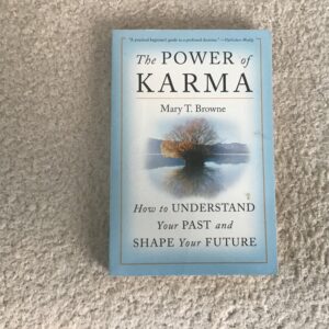 The Power of Karma: How to Understand Your Past and Shape Your Future