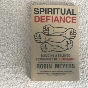 Spiritual Defiance: Building a Beloved Community of Resistance
