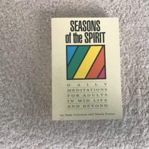 Seasons of the Spirit: Daily Meditations for Adults in Mid-Life and Beyond