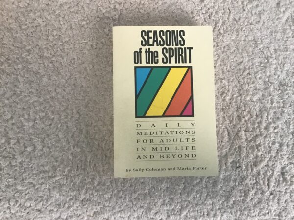 Seasons of the Spirit: Daily Meditations for Adults in Mid-Life and Beyond