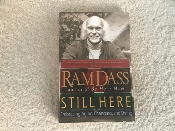 Still Here: Embracing Aging, Changing, and Dying